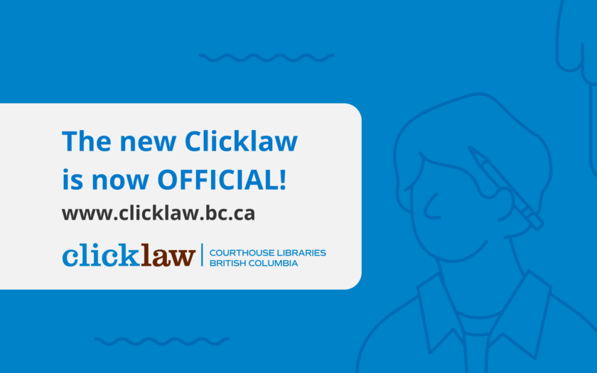 Text on a blue background saying www.clicklaw.bc.ca and that the new Clicklaw is now official.